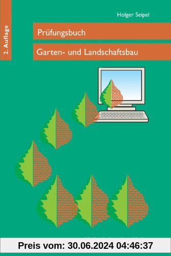 Prüfungsbuch Garten- und Landschaftsbau: In über 2700 Fragen und Antworten