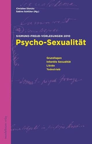 Psycho-Sexualität: Sigmund Freud-Vorlesungen 2010