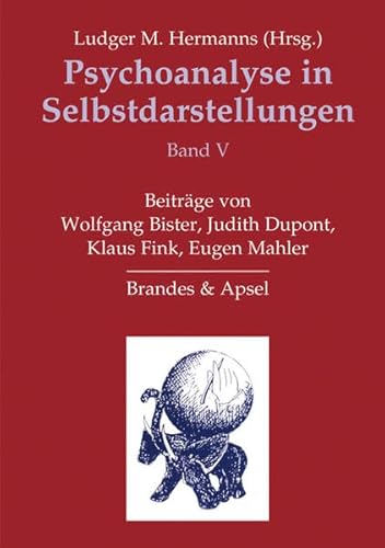 Psychoanalyse in Selbstdarstellungen: BD V von Brandes & Apsel