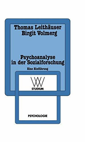 Psychoanalyse in der Sozialforschung.: Eine Einführung am Beispiel einer Sozialpsychologie der...