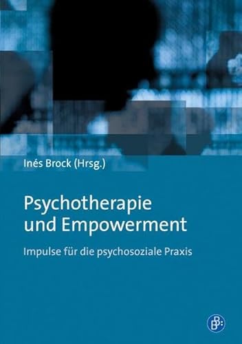 Psychotherapie und Empowerment: Impulse für die psychosoziale Praxis von BUDRICH
