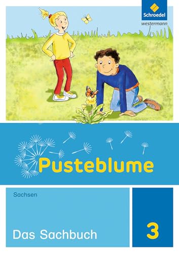 Pusteblume. Sachunterricht - Ausgabe 2014 für Sachsen: Schülerband 3 von Schroedel Verlag GmbH