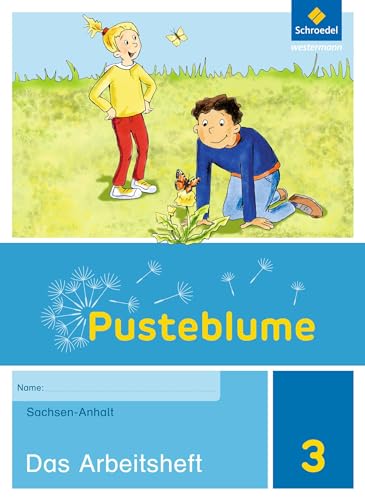 Pusteblume. Sachunterricht - Ausgabe 2017 für Sachsen-Anhalt: Arbeitsheft 3 von Westermann Bildungsmedien Verlag GmbH