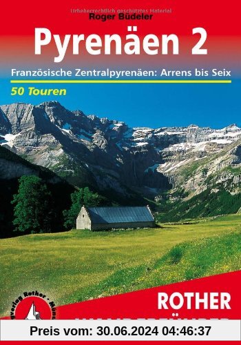Pyrenäen 2: Französische Zentralpyrenäen: Arrens bis Seix. 50 Touren