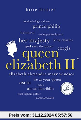 Queen Elizabeth II. | Wissenswertes über Leben und Wirken der beliebten Monarchin | Reclam 100 Seiten