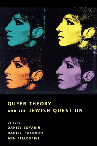 Queer Theory and the Jewish Question (Between Men--Between Women) von Columbia University Press