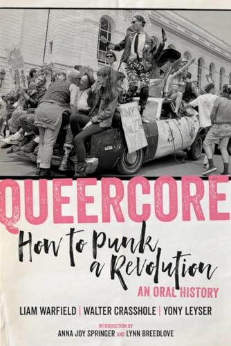 Queercore: How to Punk a Revolution: An Oral History von PM Press