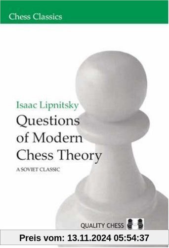 Questions of Modern Chess Theory: A Soviet Classic (Chess Classics)