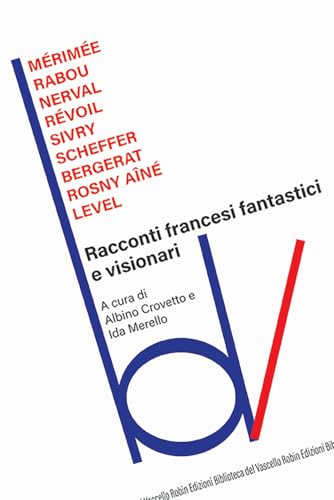 Racconti francesi fantastici e visionari (Biblioteca del vascello) von Robin