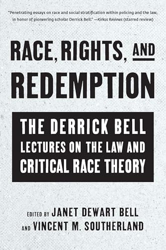 Race, Rights, and Redemption: The Derrick Bell Lectures on the Law and Critical Race Theory von The New Press