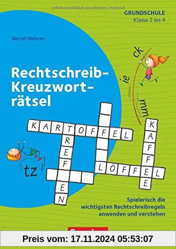 Rätseln und Üben in der Grundschule - Deutsch: Klasse 2-4 - Rechtschreib-Kreuzworträtsel: Spielerisch die wichtigsten Rechtschreibregeln anwenden und verstehen. Kopiervorlagen