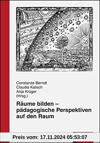 Räume bilden - pädagogische Perspektiven auf den Raum