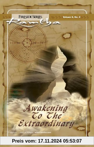 Ramtha, Awakening to the Extraordinary (Fireside Series, Vol. 4., No. 2)