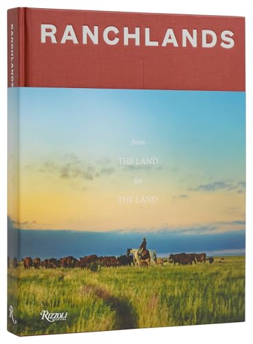 Ranchlands: From the Land, For the Land von Rizzoli