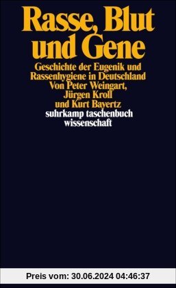 Rasse, Blut und Gene: Geschichte der Eugenik und Rassenhygiene in Deutschland (suhrkamp taschenbuch wissenschaft)