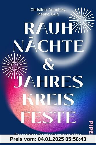 Rauhnächte und Jahreskreisfeste: Ganzheitliche Rituale für unseren Alltag