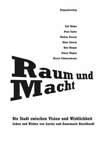 Raum und Macht: Die Stadt zwischen Vision und Wirklichkeit Leben und Wirken von Lucius und Ann...