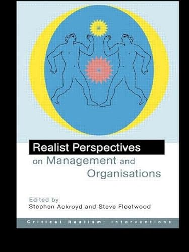 Realist Perspectives on Management and Organisations (Critical Realism: Interventions)