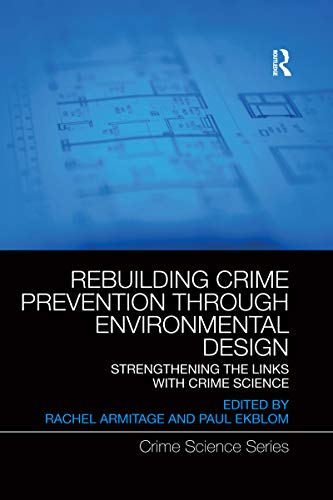 Rebuilding Crime Prevention Through Environmental Design: Strengthening the Links With Crime Science