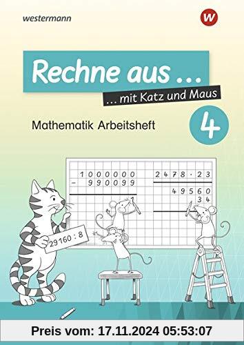 Rechne aus mit Katz und Maus - Mathematik Arbeitshefte Ausgabe 2018: Rechne aus 4