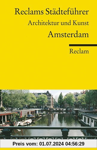Reclams Städteführer Amsterdam: Architektur und Kunst