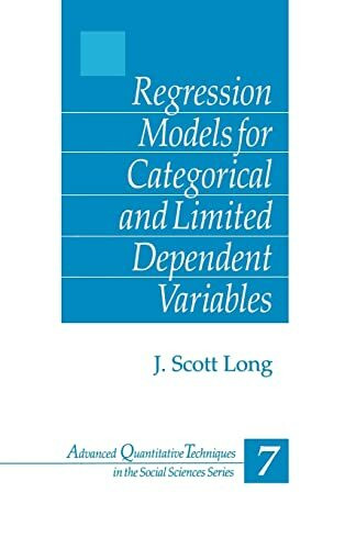 Regression Models for Categorical and Limited Dependent Variables (ADVANCED QUANTITATIVE TECHN...