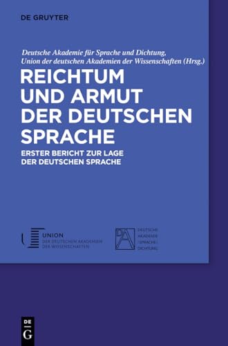 Reichtum und Armut der deutschen Sprache: Erster Bericht zur Lage der deutschen Sprache von de Gruyter