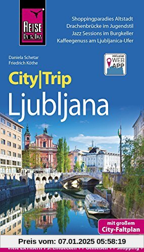 Reise Know-How CityTrip Ljubljana: Reiseführer mit Stadtplan und kostenloser Web-App