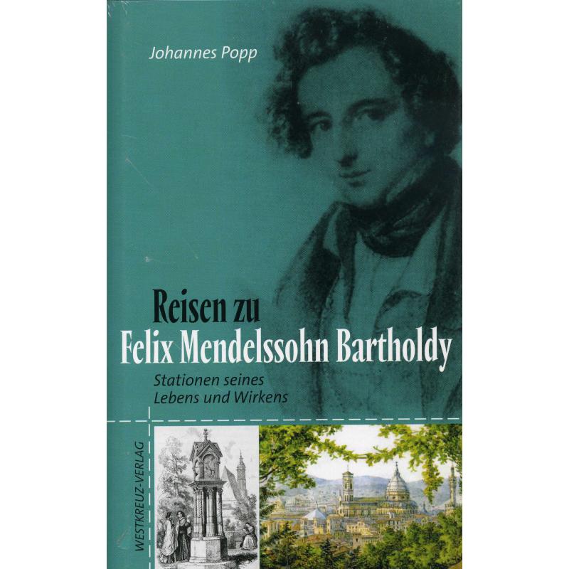 Reisen zu Felix Mendelssohn Bartholdy | Stationen seines Lebens und Wirkens