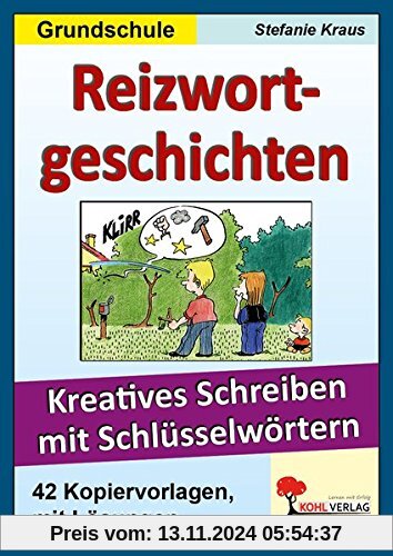 Reizwortgeschichten Grundschule: Kreatives Schreiben mit Schlüsselwörtern