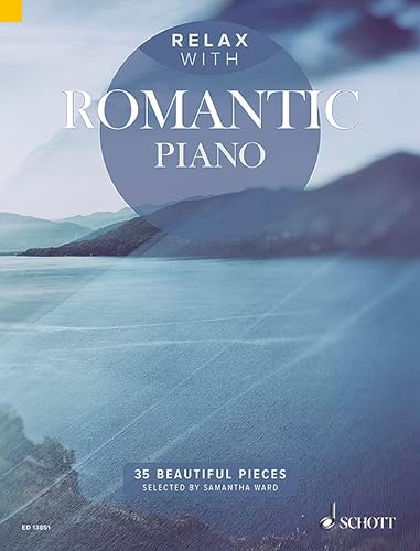 Relax with Romantic Piano: 35 Beautiful Pieces. Klavier.