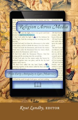 Religion Across Media: From Early Antiquity to Late Modernity von Lang, Peter