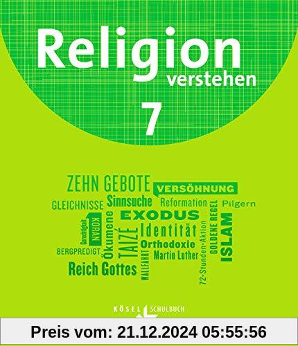 Religion verstehen - Unterrichtswerk für die katholische Religionslehre an Realschulen in Bayern: 7. Jahrgangsstufe - Schülerbuch