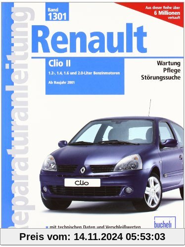 Renault Clio II: 1.2, 1.4, 1.6 und 2.0-Liter Benzinmotoren ab Baujahr 2001: 1.2-, 1.4-, 1.6- und 2.0-Liter Benzinmotoren. Ab 2001 (Reparaturanleitungen)