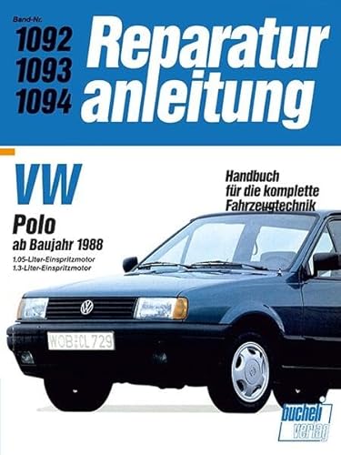 VW Polo ab Baujahr 1988: 1.05-Liter-Einspritzmotor/1.3-Liter-Einspritzmotor // Reprint der 9. Aufl. 1991 (Reparaturanleitungen) von bucheli