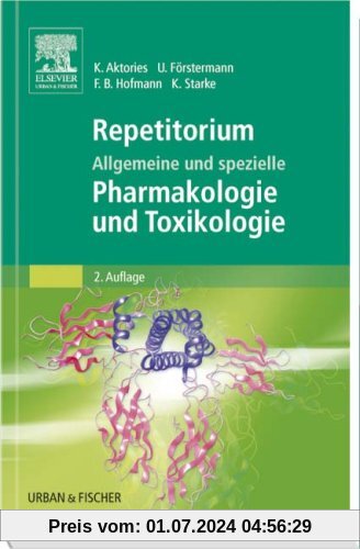 Repetitorium Allgemeine und spezielle Pharmakologie und Toxikologie