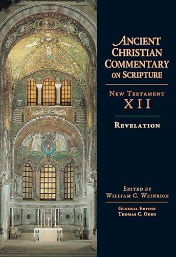 Revelation: New Testatment (Ancient Christian Commentary on Scripture, 113, Band 12)