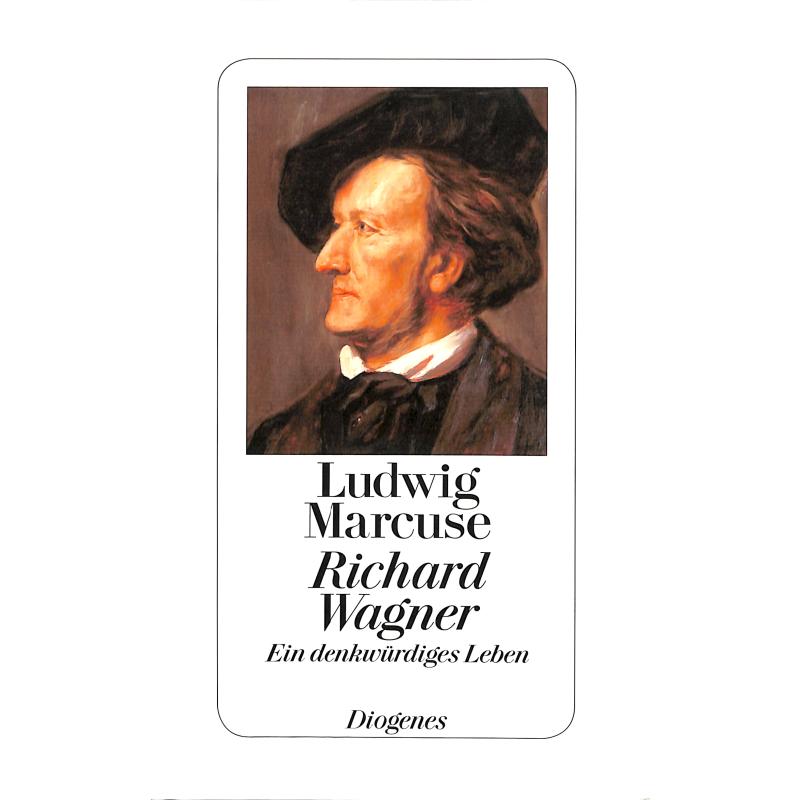 Richard Wagner - ein denkwürdiges Leben
