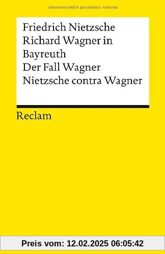 Richard Wagner in Bayreuth. Der Fall Wagner. Nietzsche contra Wagner