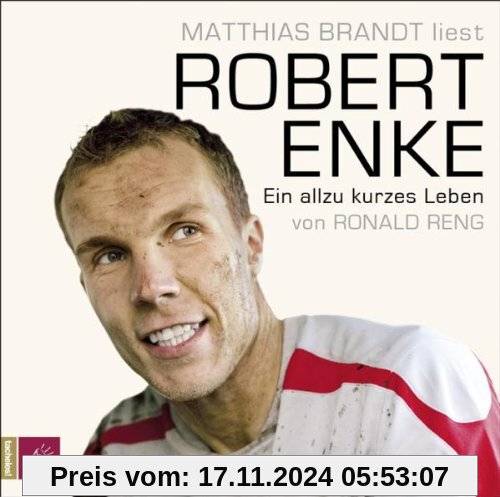 Robert Enke: Ein allzu kurzes Leben