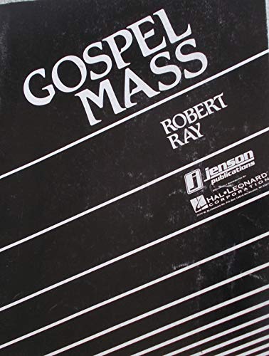 Robert Ray: Gospel Mass. Für SATB (Gemischter Chor)