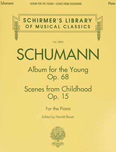 Album For The Young Op.68 / Scenes From Childhood Op.15: Noten, Sammelband für Klavier (Schirmer's Library of Musical Classics): Album for the Young Scenes from Childhood