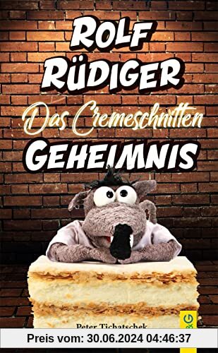 Rolf Rüdiger - Das Cremeschnitten-Geheimnis