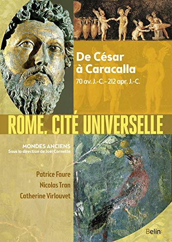 Rome, cité universelle: De César à Caracalla 70 av J.-C.-212 apr. J.-C von BELIN