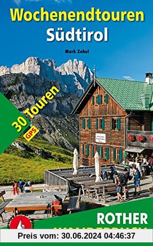 Rother Wanderbuch / Wochenendtouren Südtirol: 30 Touren. Mit GPS-Daten