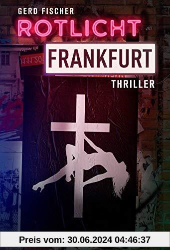 Rotlicht Frankfurt: Thriller