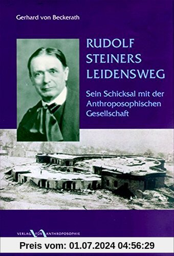 Rudolf Steiners Leidensweg: Sein Schicksal mit der Anthroposophischen Gesellschaft