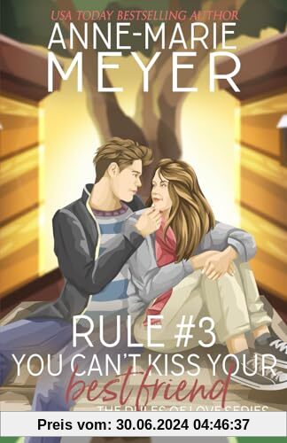 Rule #3: You Can't Kiss Your Best Friend (The Rules of Love, Band 3)