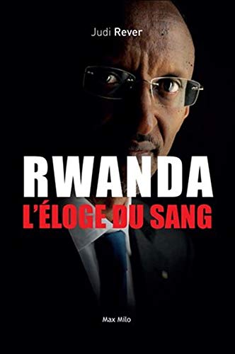 Rwanda, l'éloge du sang: Les crimes du Front patriotique rwandais von MAX MILO