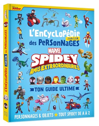 SPIDEY ET SES AMIS EXTRAORDINAIRES - Encyclopédie Junior des personnages - Ton guide ultime - MARVEL: Personnages & Objets - Tout Spidey de A à Z von DISNEY HACHETTE